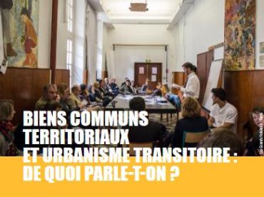 Webinaire PUCA "Biens communs territoriaux et urbanisme transitoire : de quoi parle-t-on ?"