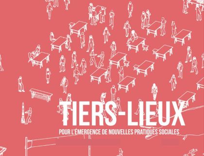 Tiers lieux : pour l'émergence de nouvelles pratiques sociales