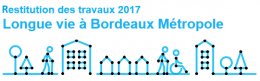 Restitution des travaux 2017 "Longue vie à Bordeaux Métropole"