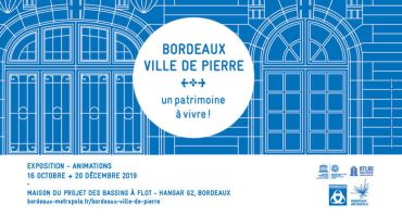 Exposition "Bordeaux Ville de pierre, un patrimoine à vivre !"