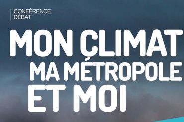 Conférence-débat : Mon climat, ma métropole et moi